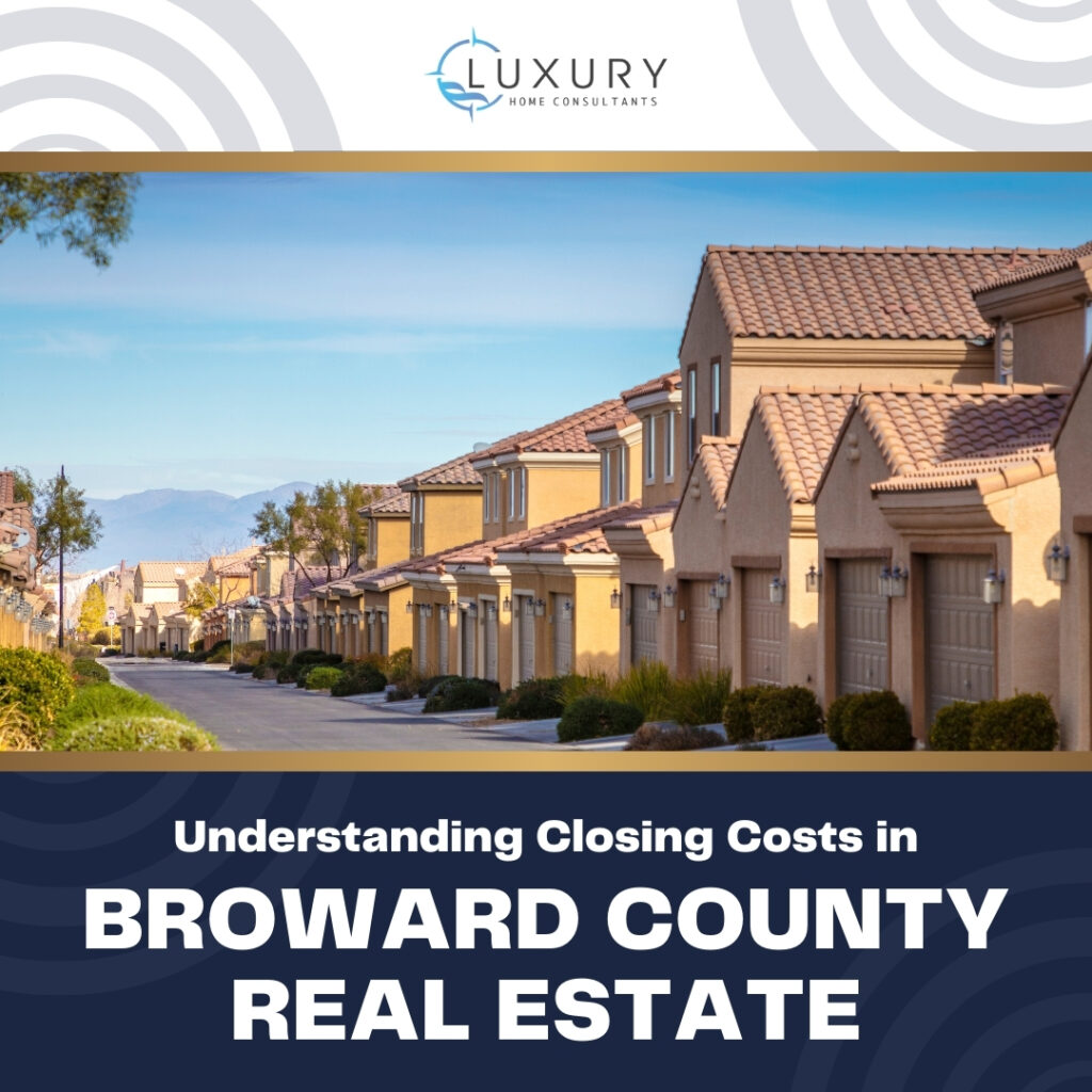Understanding Closing Costs in Broward County Real Estate